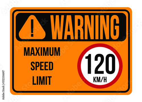 Warning 120km/h. Maximum speed limit. Traffic sign to regulate maximum speed in orange.