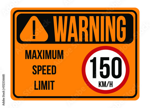Warning 150km/h. Maximum speed limit. Traffic sign to regulate maximum speed in orange.