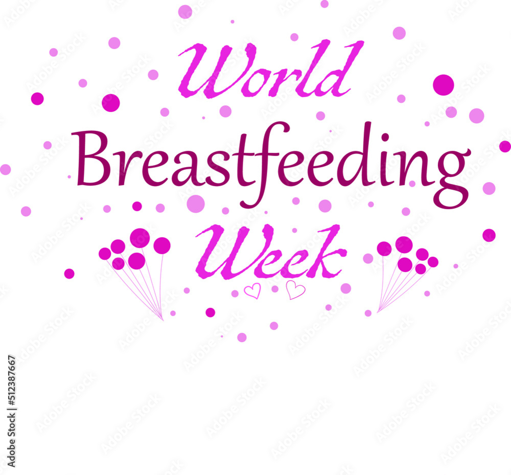 world breastfeeding week,  1-7 August, lettering text design, Love and maternity concept.