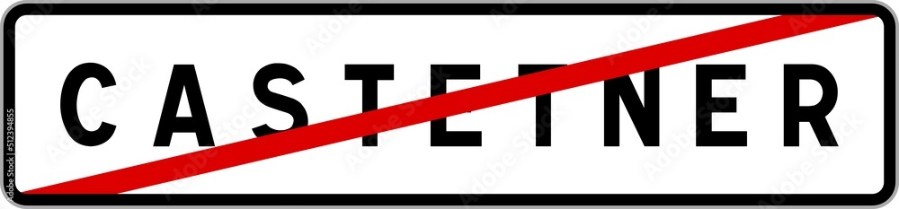 Panneau sortie ville agglomération Castetner / Town exit sign Castetner Panneau sortie ville agglomération Castetner / Town exit sign Castetner