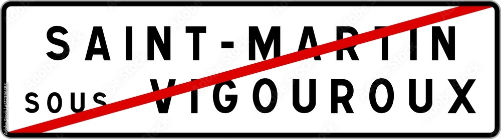 Panneau sortie ville agglomération Saint-Martin-sous-Vigouroux / Town exit sign Saint-Martin-sous-Vigouroux Panneau sortie ville agglomération Saint-Martin-sous-Vigouroux / Town exit sign Saint-Martin-sous-Vigouroux