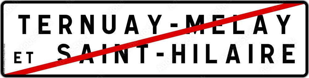 Panneau sortie ville agglomération Ternuay-Melay-et-Saint-Hilaire / Town exit sign Ternuay-Melay-et-Saint-Hilaire Panneau sortie ville agglomération Ternuay-Melay-et-Saint-Hilaire / Town exit sign Ternuay-Melay-et-Saint-Hilaire