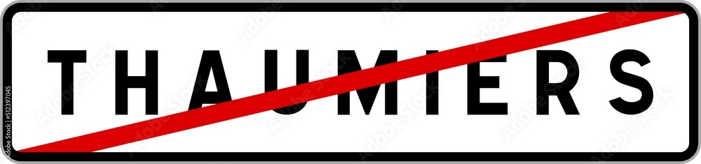 Panneau sortie ville agglomération Thaumiers / Town exit sign Thaumiers Panneau sortie ville agglomération Thaumiers / Town exit sign Thaumiers