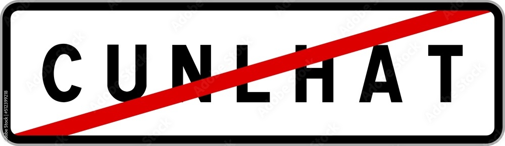 Panneau sortie ville agglomération Cunlhat / Town exit sign Cunlhat Panneau sortie ville agglomération Cunlhat / Town exit sign Cunlhat