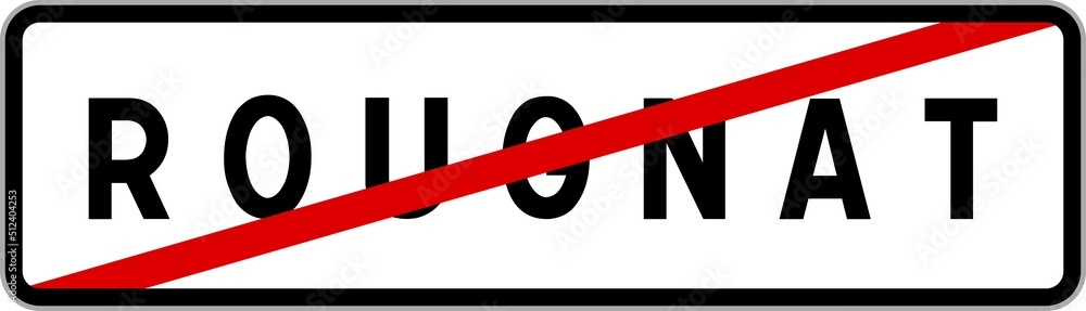 Panneau sortie ville agglomération Rougnat / Town exit sign Rougnat Panneau sortie ville agglomération Rougnat / Town exit sign Rougnat