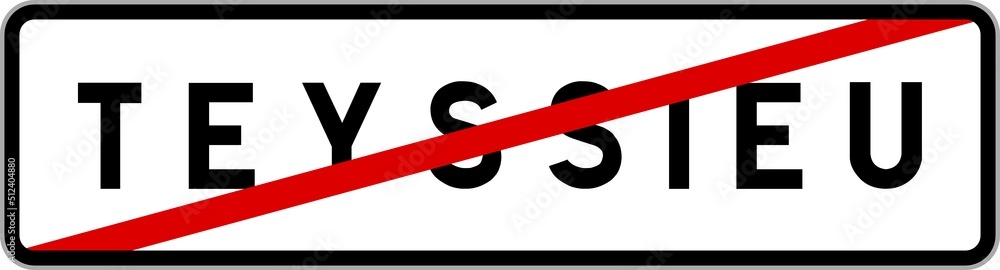 Panneau sortie ville agglomération Teyssieu / Town exit sign Teyssieu Panneau sortie ville agglomération Teyssieu / Town exit sign Teyssieu