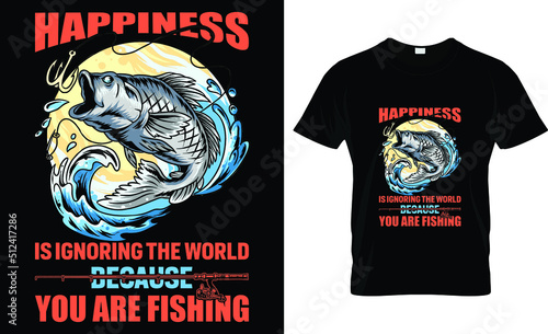 happiness is ignoring the world because you are fishing t-shirt design template