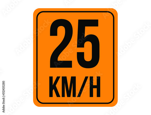 25km/h. Speed limit sign in orange with background white.