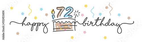72nd Birthday handwritten typography lettering Greeting card with colorful big cake, number, candle and confetti