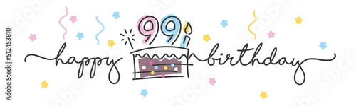 99th Birthday handwritten typography lettering Greeting card with colorful big cake, number, candle and confetti
