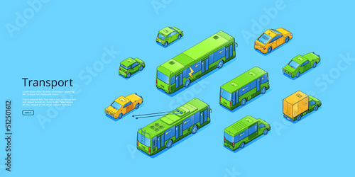 Transport isometric web banner, different transportation modes. Cars, trolleybus, truck, bus vehicles. Automobile dealership, sale or exhibition, rental agency business, 3d vector line art concept