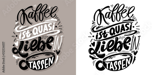 Hand drawn funny lettering quote about Coffee in German - Coffee is always a good idea. Inspiration slogan for print and poster design. Cool for t shirt and mug printing