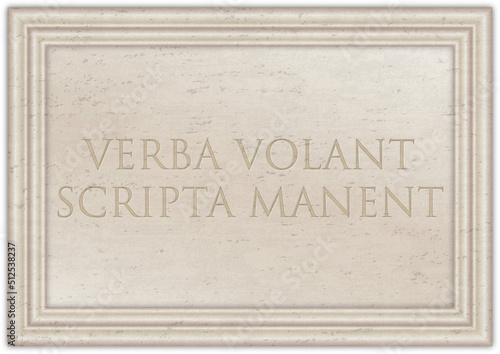 Marble plaque with ancient Latin proverb "VERBA VOLANT, SCRIPTA MANENT", illustration