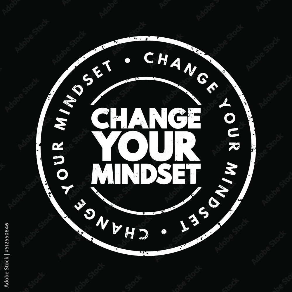 Change Your Mindset text stamp, concept background