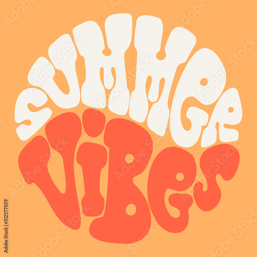 Summer vibes poster design. Positive quote in handwritten retro style. 70s vintage vibes.