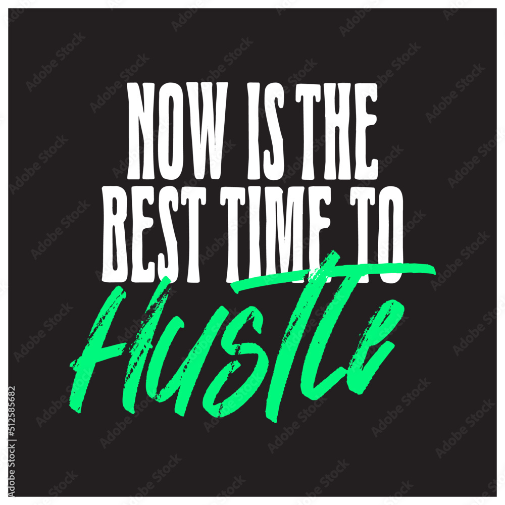 now is the time to hustle typography design