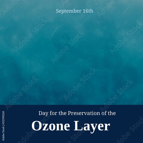 Illustration of day for preservation of ozone layer text with circular patterns on blue background photo