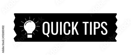 Quick tips with light bulb on washi tape vector icon. Black torn shape badge with lightbulb and text quick tips. Simple template illustration for helpful expert advice, tricks, solution, suggestion.