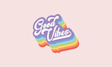 Good vibes slogan 3d rainbow typography s 70s retro stripes funky lettering trendy design vector template