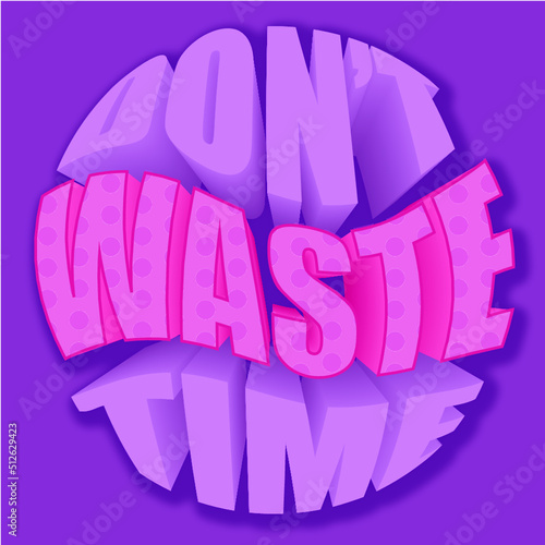 3D text. Don`t waste time