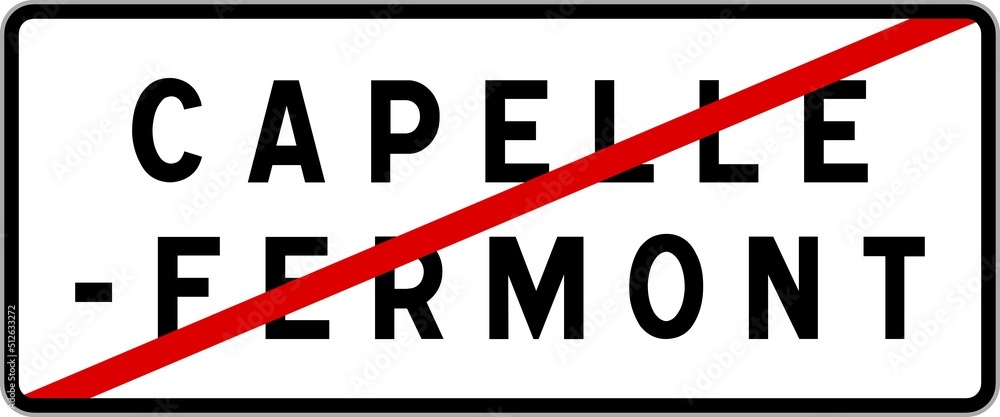 Panneau sortie ville agglomération Capelle-Fermont / Town exit sign Capelle-Fermont Panneau sortie ville agglomération Capelle-Fermont / Town exit sign Capelle-Fermont