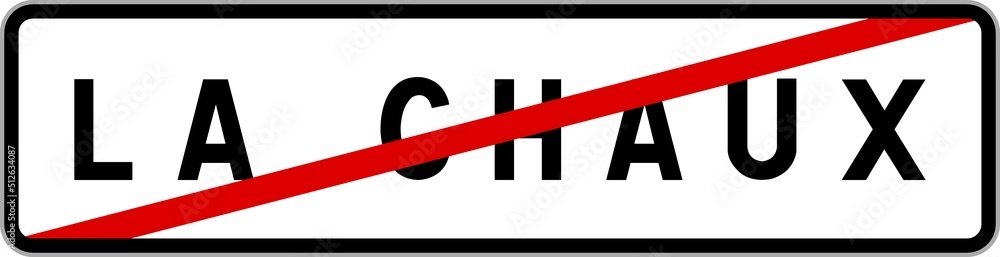 Panneau sortie ville agglomération La Chaux / Town exit sign La Chaux Panneau sortie ville agglomération La Chaux / Town exit sign La Chaux