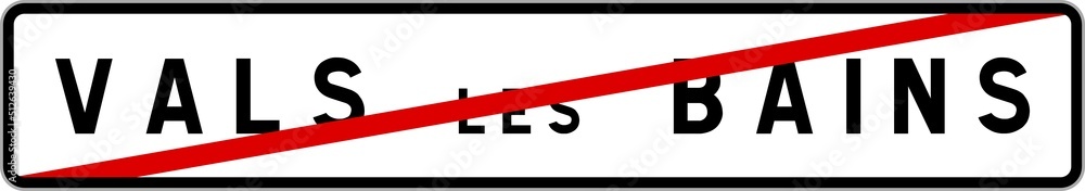 Panneau sortie ville agglomération Vals-les-Bains / Town exit sign Vals-les-Bains Panneau sortie ville agglomération Vals-les-Bains / Town exit sign Vals-les-Bains