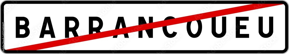 Panneau sortie ville agglomération Barrancoueu / Town exit sign Barrancoueu Panneau sortie ville agglomération Barrancoueu / Town exit sign Barrancoueu