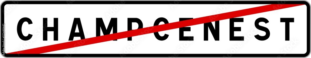 Panneau sortie ville agglomération Champcenest / Town exit sign Champcenest Panneau sortie ville agglomération Champcenest / Town exit sign Champcenest
