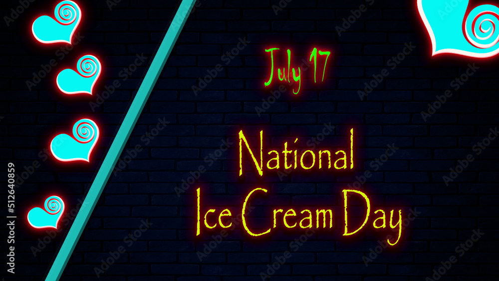 Happy National Ice Cream Day, July 17. Calendar of july month on