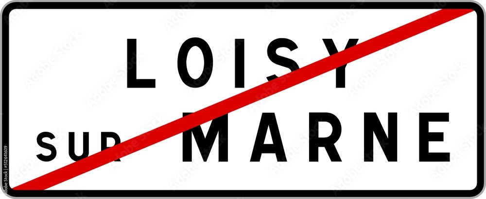 Panneau sortie ville agglomération Loisy-sur-Marne / Town exit sign Loisy-sur-Marne Panneau sortie ville agglomération Loisy-sur-Marne / Town exit sign Loisy-sur-Marne