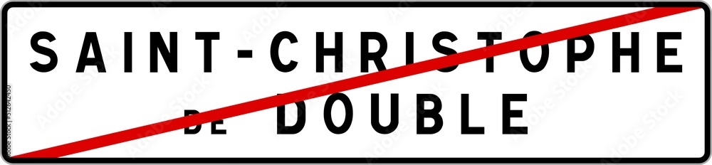 Panneau sortie ville agglomération Saint-Christophe-de-Double / Town exit sign Saint-Christophe-de-Double Panneau sortie ville agglomération Saint-Christophe-de-Double / Town exit sign Saint-Christophe-de-Double