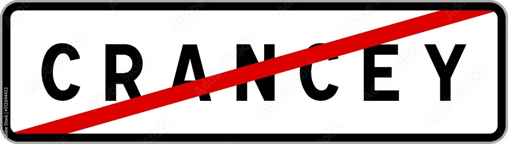 Panneau sortie ville agglomération Crancey / Town exit sign Crancey Panneau sortie ville agglomération Crancey / Town exit sign Crancey