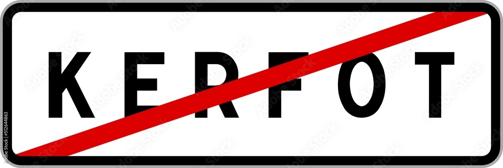 Panneau sortie ville agglomération Kerfot / Town exit sign Kerfot Panneau sortie ville agglomération Kerfot / Town exit sign Kerfot