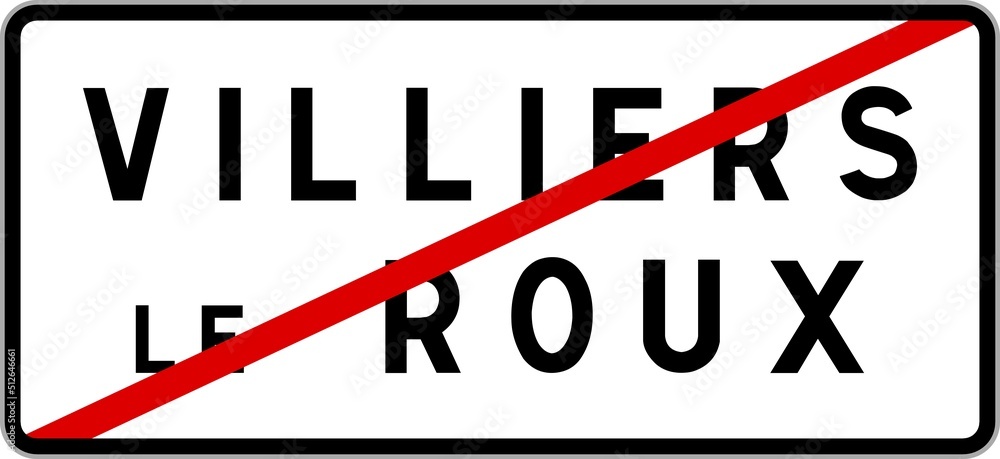 Panneau sortie ville agglomération Villiers-le-Roux / Town exit sign Villiers-le-Roux Panneau sortie ville agglomération Villiers-le-Roux / Town exit sign Villiers-le-Roux