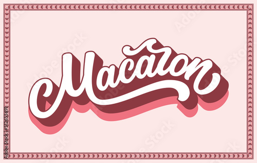 Macaron hand drawn vector logo. Illustration with lettering typography and ornate frame isolated on pink background. French dessert logotype concept for packaging, menu, banner, emblem, sticker, label