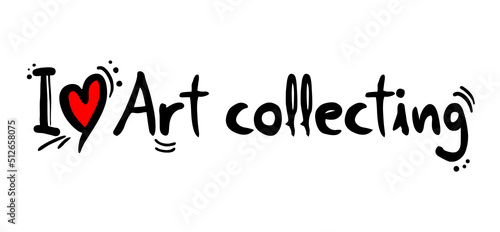 I love Art collecting