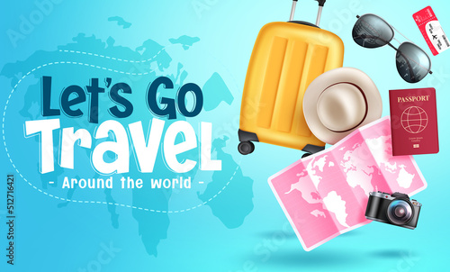 Travel worldwide vector background design. Let's go travel text with 3d travelling elements in map for around the world trip and tour. Vector illustration.

