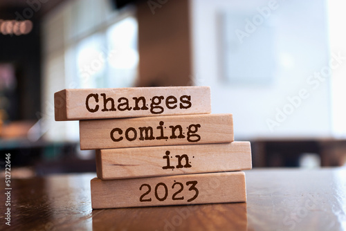 Wooden blocks with words 'Changes coming in 2023'. photo