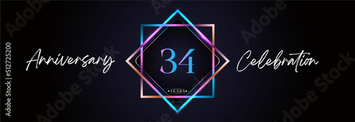 34 years anniversary celebration logotype with neon frame and neon number for celebration, wedding, happy birthday, greetings, graduation, event party, brochure, booklet, ceremony, magazine.