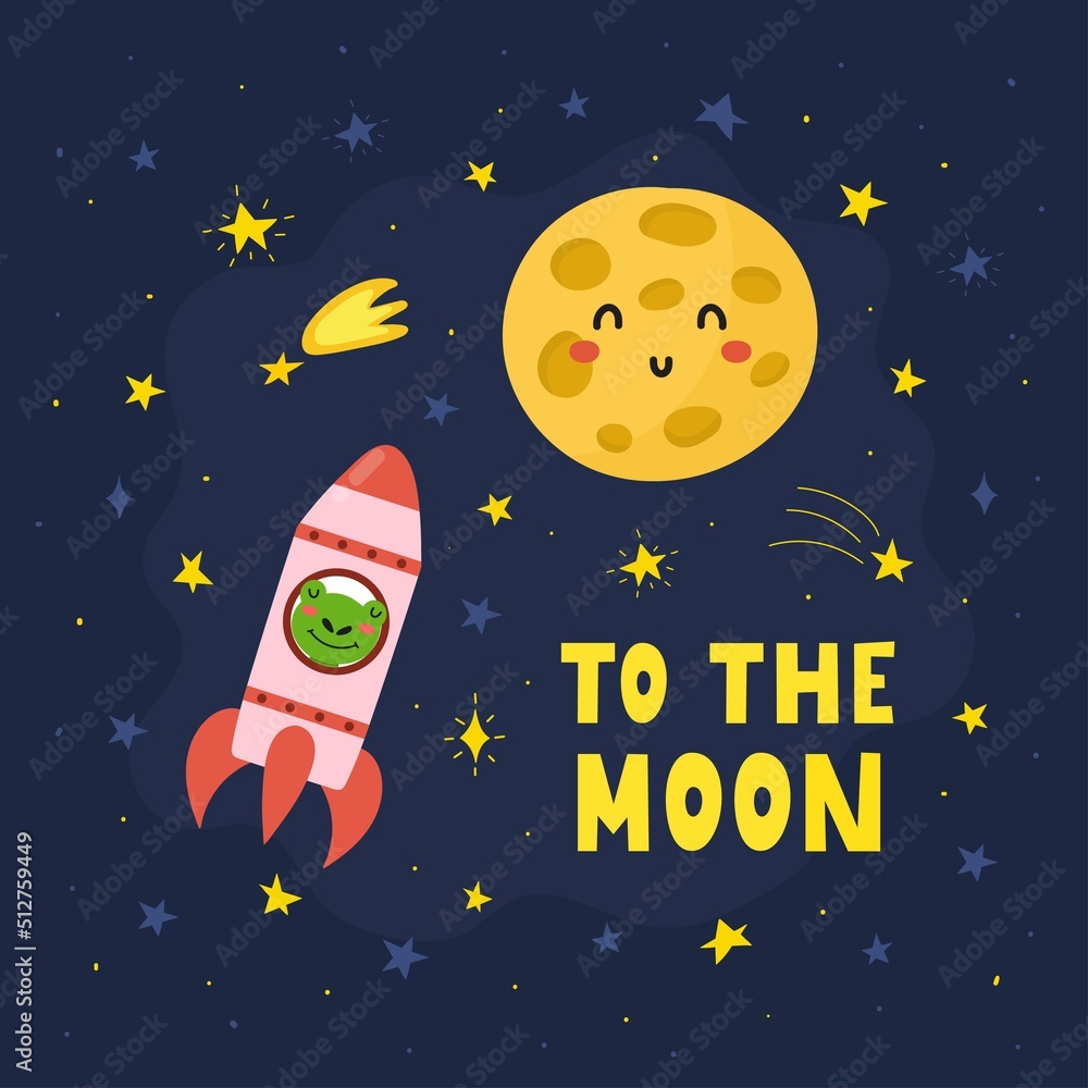 Fototapeta premium To the Moon print with cute frog flying in a rocket. Funny card in cartoon style with stars, moon and hand drawn lettering. Space background for kids. Vector illustration