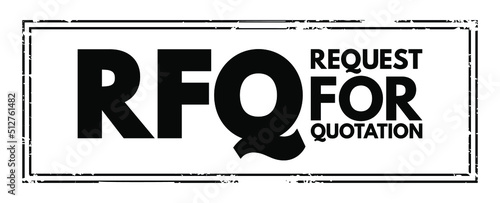 RFQ Request For Quotation - business process in which a company requests a quote from a supplier for the purchase of specific products, acronym text concept stamp