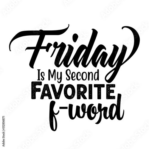 Friday Is My Second Favorite F-Word svg photo