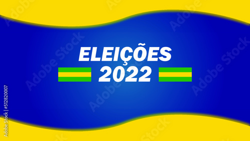 Brazil elections 2022 banner, for president, senate and states
