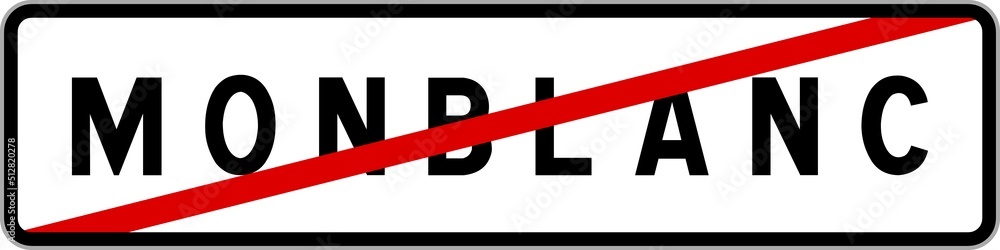 Panneau sortie ville agglomération Monblanc / Town exit sign Monblanc Panneau sortie ville agglomération Monblanc / Town exit sign Monblanc