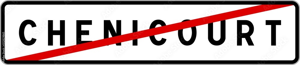 Panneau sortie ville agglomération Chenicourt / Town exit sign Chenicourt Panneau sortie ville agglomération Chenicourt / Town exit sign Chenicourt