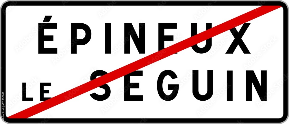Panneau sortie ville agglomération Épineux-le-Seguin / Town exit sign Épineux-le-Seguin Panneau sortie ville agglomération Épineux-le-Seguin / Town exit sign Épineux-le-Seguin