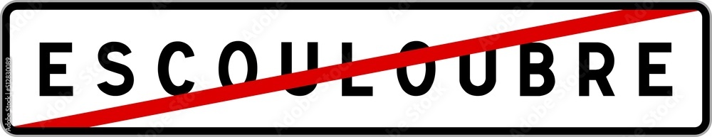 Panneau sortie ville agglomération Escouloubre / Town exit sign Escouloubre Panneau sortie ville agglomération Escouloubre / Town exit sign Escouloubre