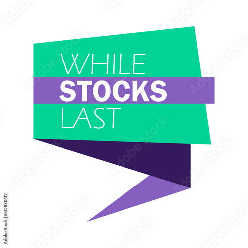 Phrase While Stocks Last, design element