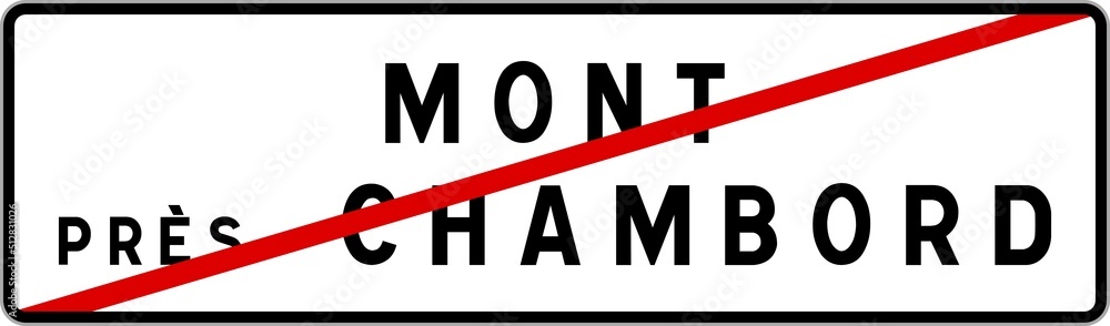 Panneau sortie ville agglomération Mont-près-Chambord / Town exit sign Mont-près-Chambord